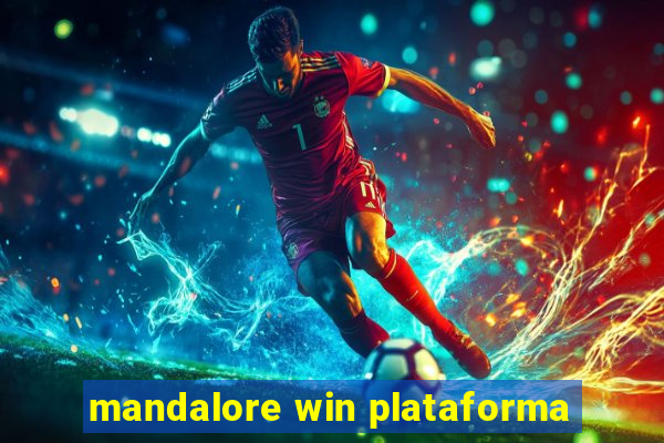 mandalore win plataforma